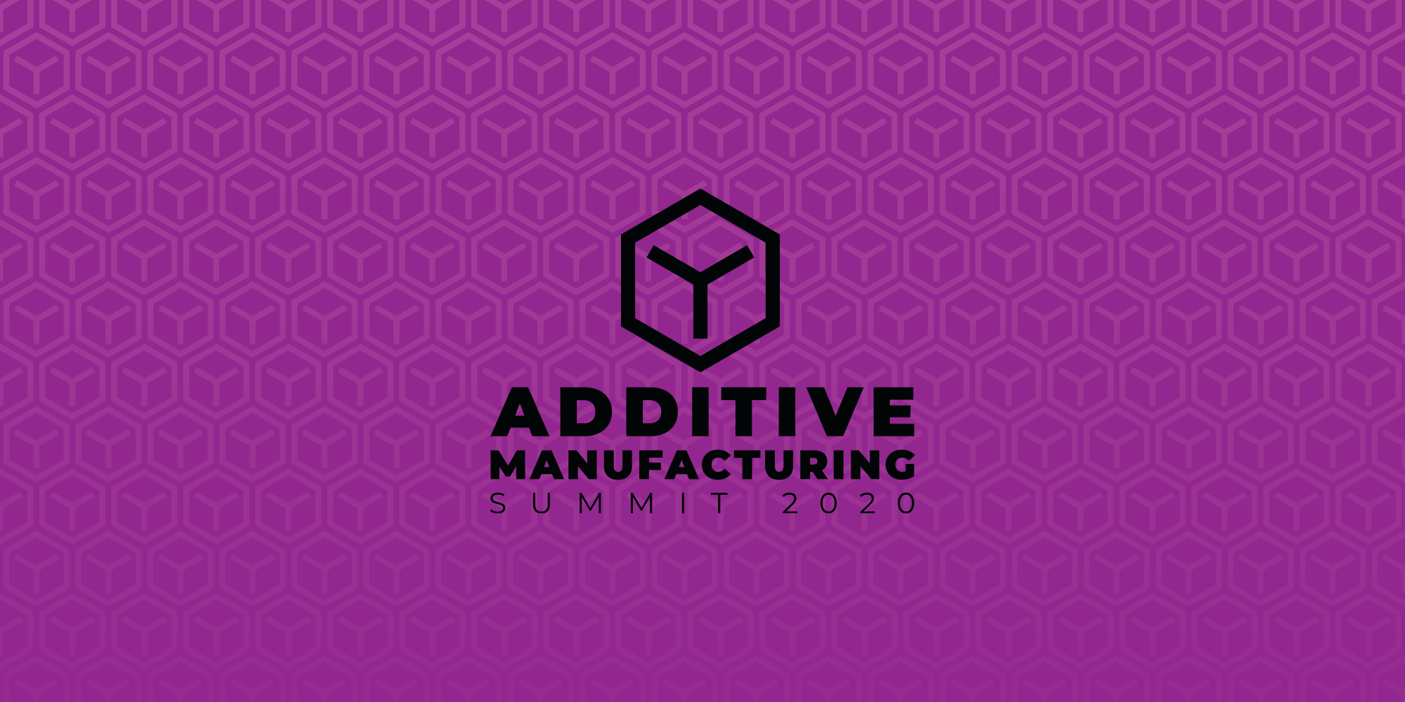 2020 Additive Manufacturing Summit Additive Manufacturing Summit
